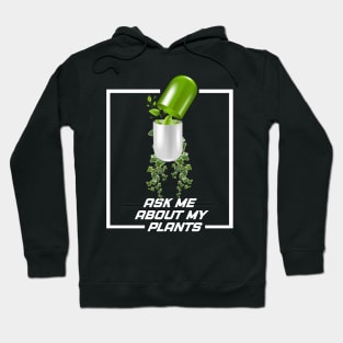 Ask Me About My Plants Hoodie